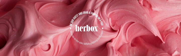 Rosa glass med "herbox"-text i en cirkel; uppmanar att ta en tampong eller binda.